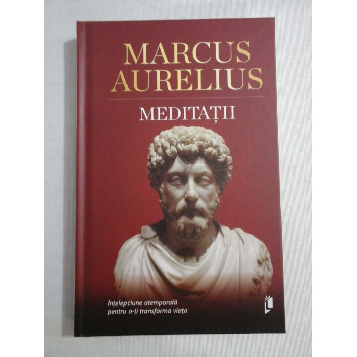 MARCUS AURELIUS - MEDITATII ( editia cartonata)